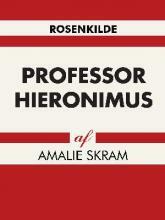 Professor Hieronimus by Amalie Skram