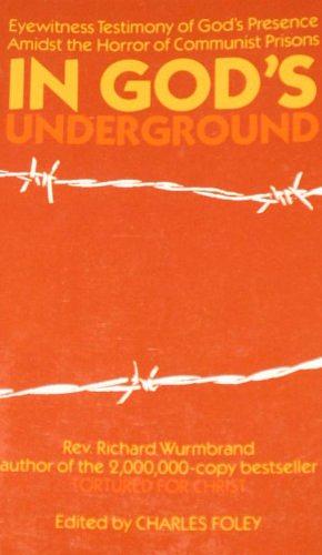 In God's Underground by Charles Foley, Richard Wurmbrand