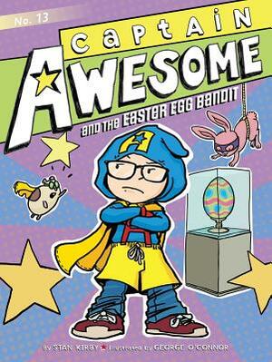 Captain Awesome and the Easter Egg Bandit, Volume 13 by Stan Kirby