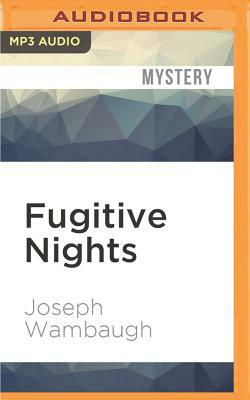 Fugitive Nights by Joseph Wambaugh