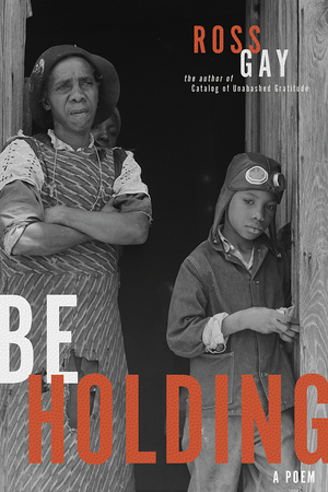 Be Holding by Ross Gay