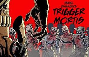 Trigger Mortis by Derec Donovan, Derec Donovan