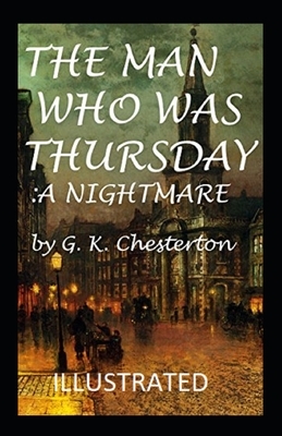 The Man Who Was Thursday: a Nightmare Illustrated by G. K. Chesterton