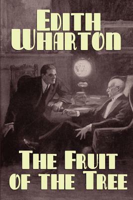 The Fruit of the Tree by Edith Wharton