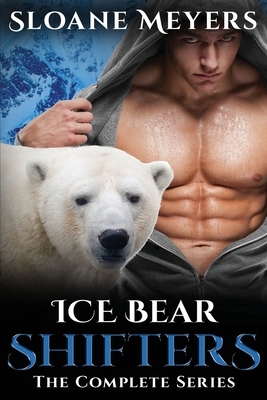 Ice Bear Shifters by Sloane Meyers