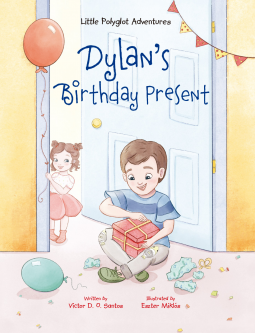 Dylan's Birthday Present (Little Polyglot Adventures, #1) by Victor D. O. Santos, Eszter Miklós