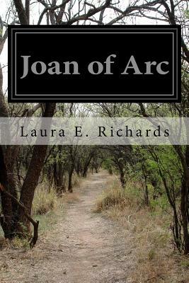 Joan of Arc by Laura E. Richards