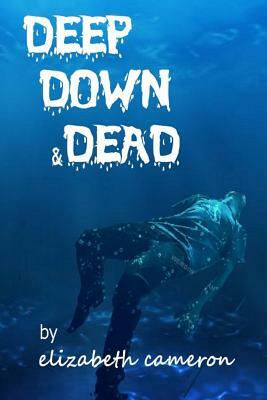 Deep Down & Dead: A tale of sweet revenge - WOMAN STYLE! by Elizabeth Cameron