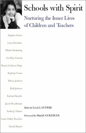 Schools With Spirit: Nurturing The Inner Lives Of Children And Teachers by Linda Lantieri