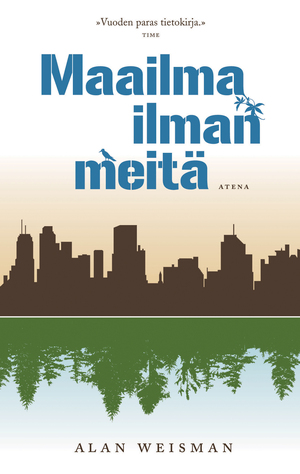 Maailma ilman meitä by Alan Weisman