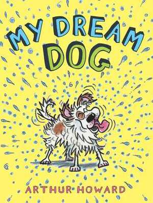 My Dream Dog by Arthur Howard