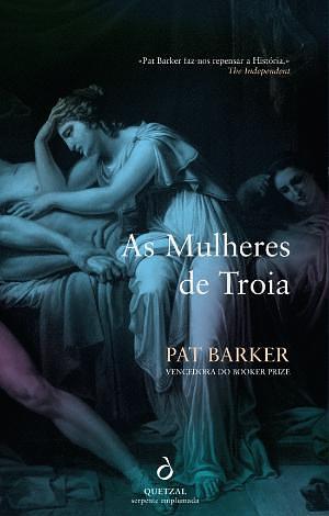 As Mulheres de Troia by Pat Barker