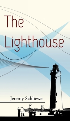 The Lighthouse by Jeremy Schliewe