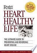 Heart Healthy for Life: The Ultimate Guide to Preventing and Reversing Heart Disease by Peter Jaret