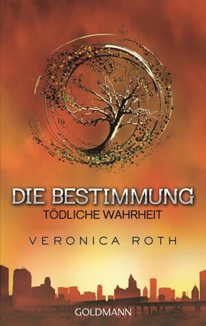 Tödliche Wahrheit by Veronica Roth
