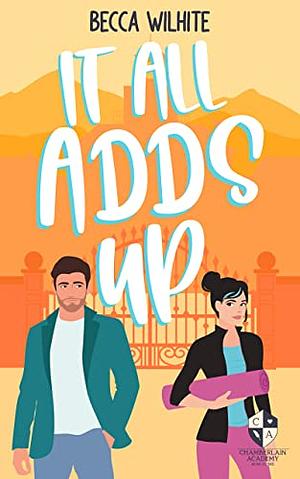 It All Adds Up by Becca Wilhite, Becca Wilhite