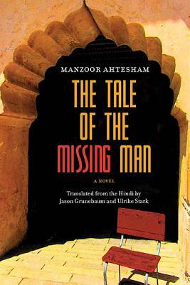 The Tale of the Missing Man by Manzoor Ahtesham