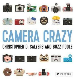 Camera Crazy by Buzz Poole, Christopher D. Salyers