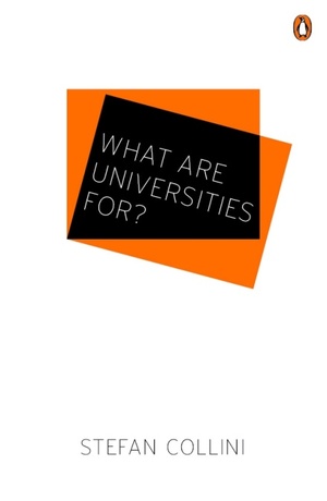 What are Universities For? by Stefan Collini