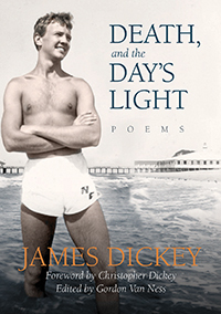 Death, and the Day's Light: Poems by Gordon Van Ness, Christopher Dickey, James Dickey