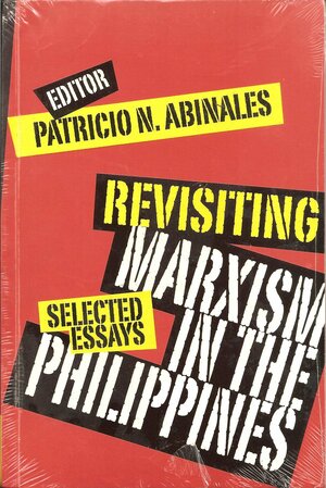 Revisiting Marxism in the Philippines: Selected Essays by Patricio N. Abinales