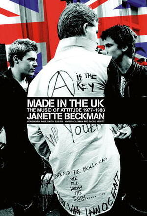 Made in the UK: The Music of Attitude 1977-1983 by Vivien Goldman, Janette Beckman, Paolo Hewitt