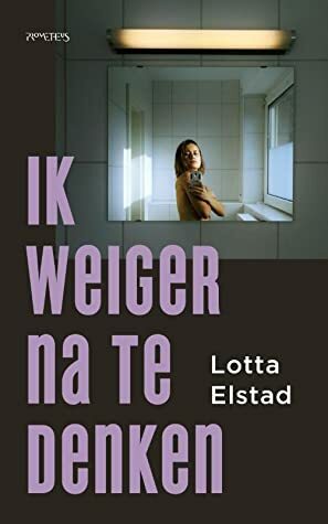 Ik weiger na te denken by Lotta Elstad