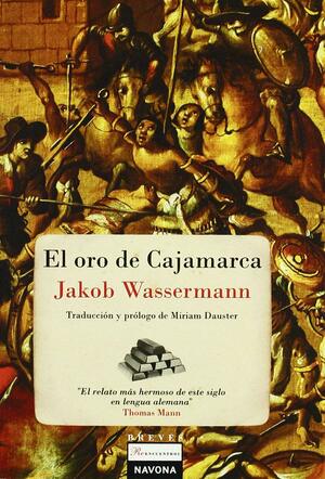 El oro de cajamarca by Jakob Wassermann
