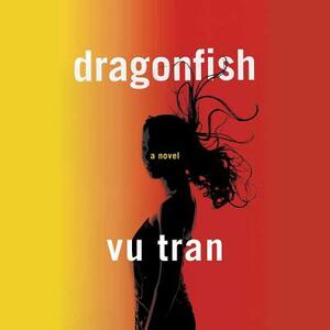 Dragonfish by Vu Tran