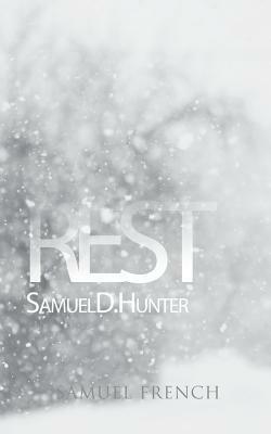 Rest by Samuel D. Hunter