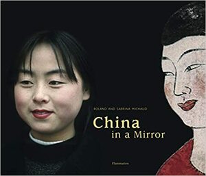 China in a Mirror by Sabrina Michaud, Roland Michaud