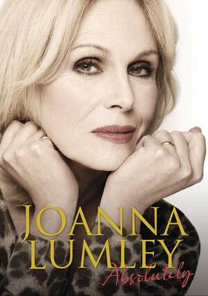 Absolutely by Joanna Lumley