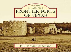 Frontier Forts of Texas by Bill O'Neal