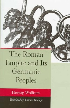 The Roman Empire and Its Germanic Peoples by Thomas Dunlap, Herwig Wolfram