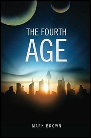 The Fourth Age by Mark Brown