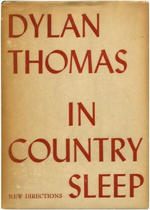 In Country Sleep, and Other Poems by Dylan Thomas