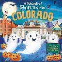 A Haunted Ghost Tour in Colorado by Louise Martin