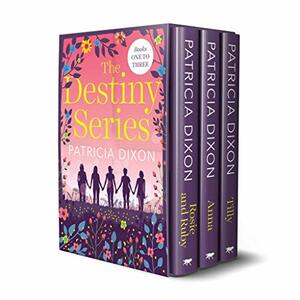 The Destiny Series: books one to three by Patricia Dixon