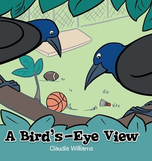 A Bird's-Eye View by Claudia Williams