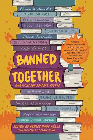 Banned Together: Our Fight for Readers' Rights by Ashley Hope Pérez