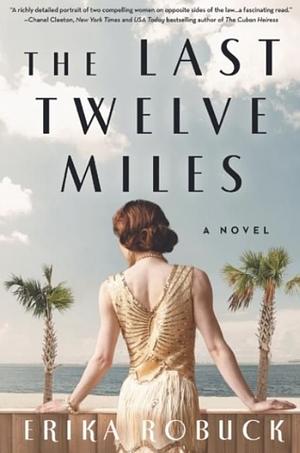 The Last Twelve Miles by Erika Robuck