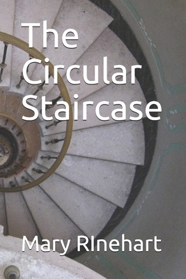 The Circular Staircase by Mary Roberts Rinehart