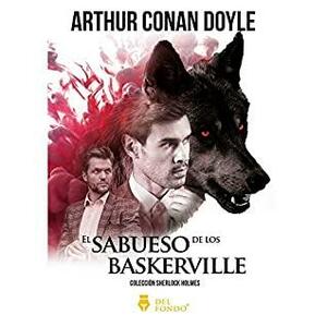 SABUESO DE LOS BASKERVILLE, EL by Arthur Conan Doyle