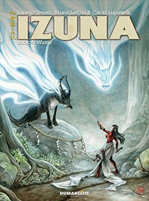 Izuna, Book 4: Wunjo by Bruno Letizia, Saverio Tenuta, Carita Lupattelli