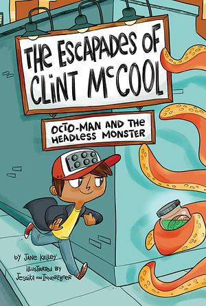 Octo-Man and the Headless Monster #1 by Jessika von Innerebner, Jane Kelley, Jane Kelley