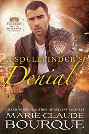 A Spellbinder's Denial by Marie-Claude Bourque