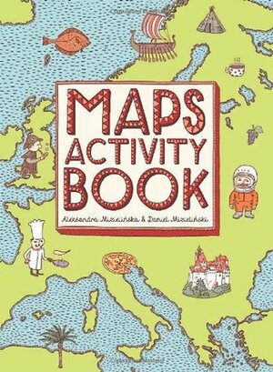 Maps Activity Book by Aleksandra Mizielinska, Daniel Mizielinski