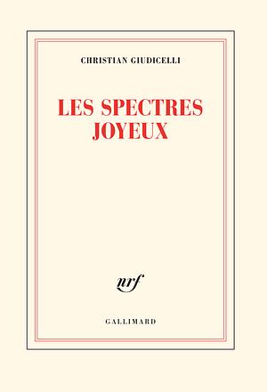 Les spectres joyeux by Christian Giudicelli