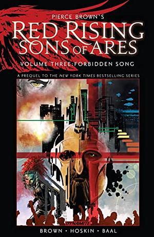 Pierce Brown's Red Rising: Sons of Ares, Vol. 3: Forbidden Song by Kewber Baal, Rik Hoskin, Pierce Brown
