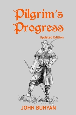 Pilgrim's Progress (Illustrated): Updated, Modern English. More Than 100 Illustrations. (Bunyan Updated Classics Book 1, Ancient Warrior Cover) by John Bunyan